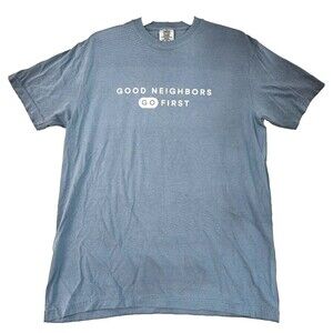 Comfort Colors Men’s Medium T-Shirt Blue Gray “Good Neighbors Go First” Graphic